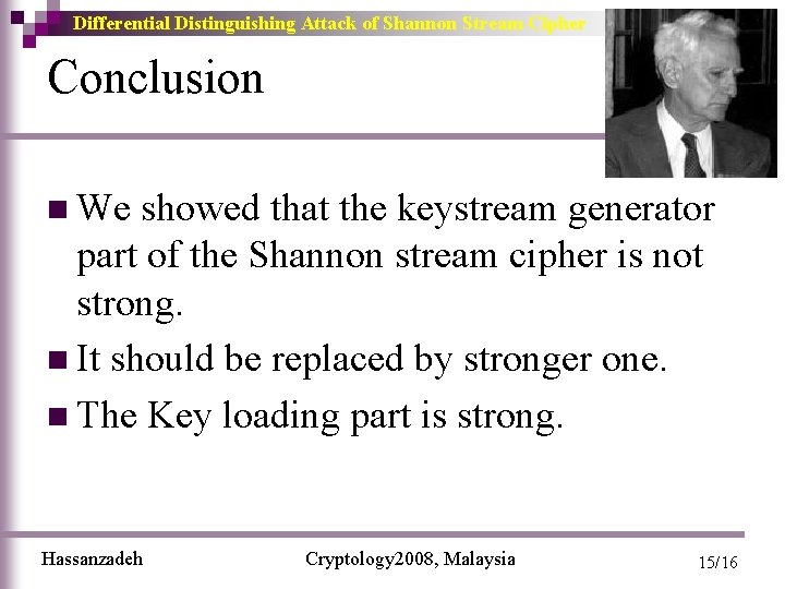 Differential Distinguishing Attack of Shannon Stream Cipher Conclusion n We showed that the keystream