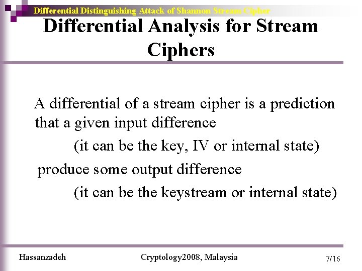 Differential Distinguishing Attack of Shannon Stream Cipher Differential Analysis for Stream Ciphers A differential