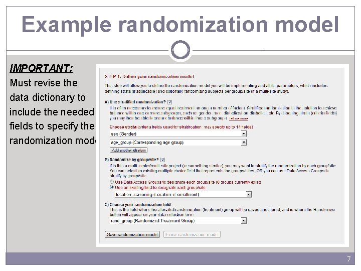 Example randomization model IMPORTANT: Must revise the data dictionary to include the needed fields