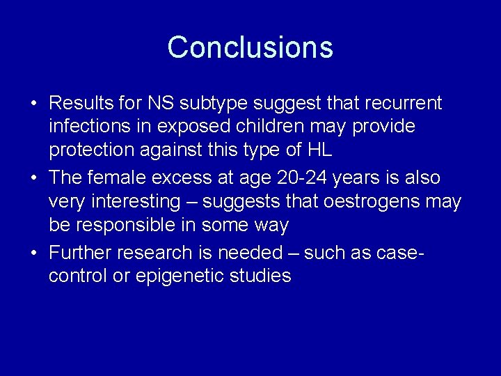 Conclusions • Results for NS subtype suggest that recurrent infections in exposed children may