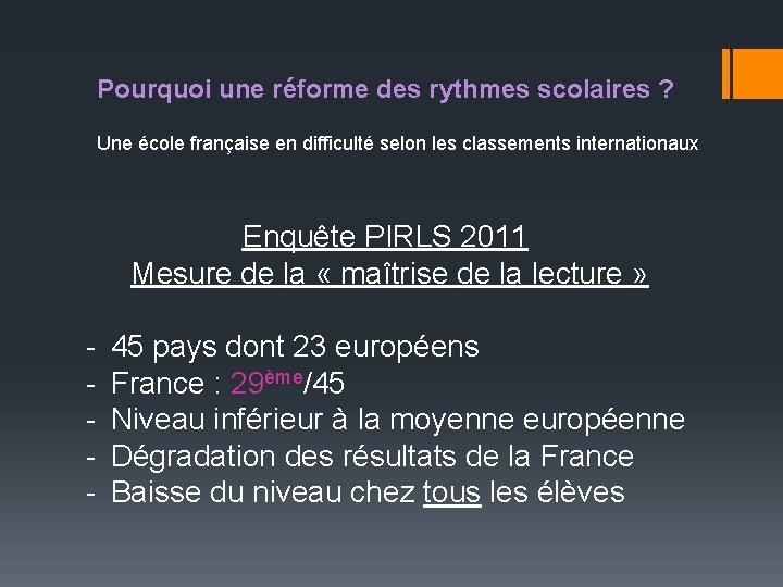 Pourquoi une réforme des rythmes scolaires ? Une école française en difficulté selon les