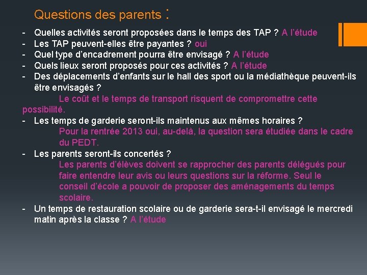 Questions des parents : - Quelles activités seront proposées dans le temps des TAP