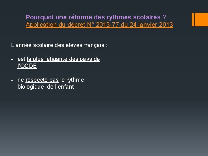 Pourquoi une réforme des rythmes scolaires ? Application du décret N° 2013 -77 du