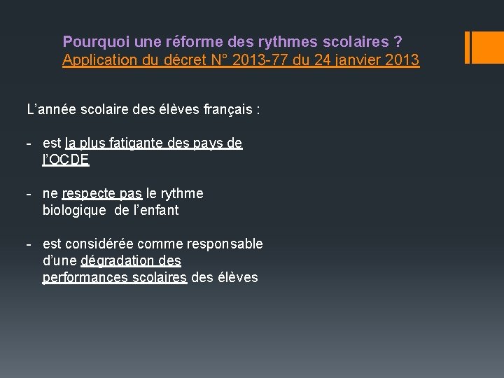 Pourquoi une réforme des rythmes scolaires ? Application du décret N° 2013 -77 du