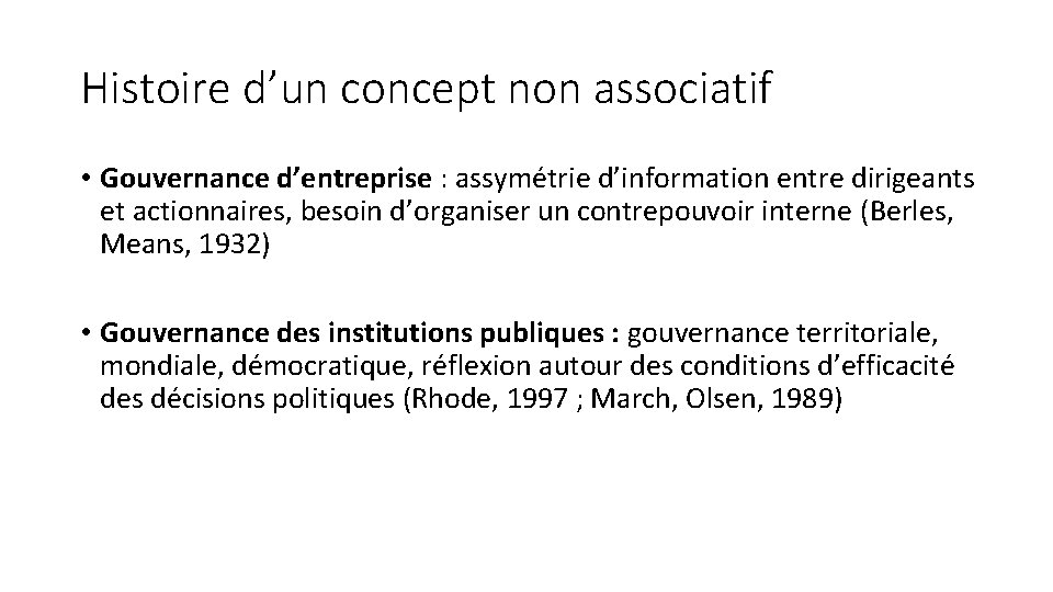 Histoire d’un concept non associatif • Gouvernance d’entreprise : assymétrie d’information entre dirigeants et