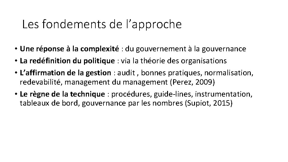 Les fondements de l’approche • Une réponse à la complexité : du gouvernement à