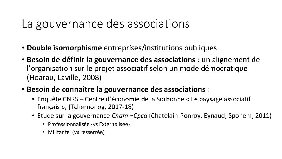 La gouvernance des associations • Double isomorphisme entreprises/institutions publiques • Besoin de définir la