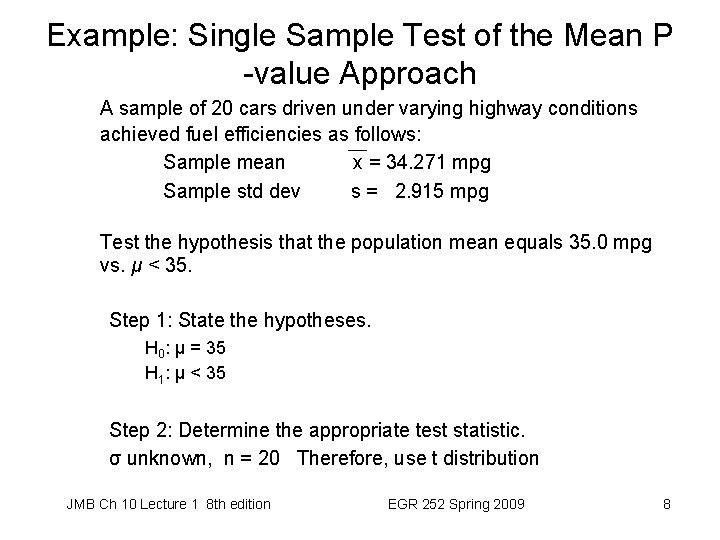 Example: Single Sample Test of the Mean P -value Approach A sample of 20