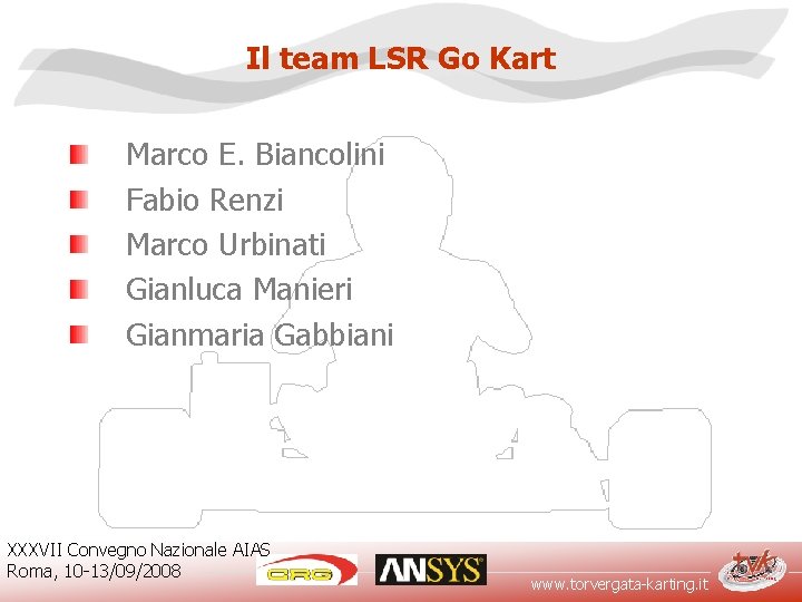 Il team LSR Go Kart Marco E. Biancolini Fabio Renzi Marco Urbinati Gianluca Manieri