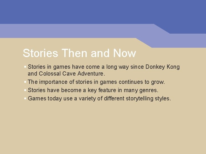 Stories Then and Now § Stories in games have come a long way since
