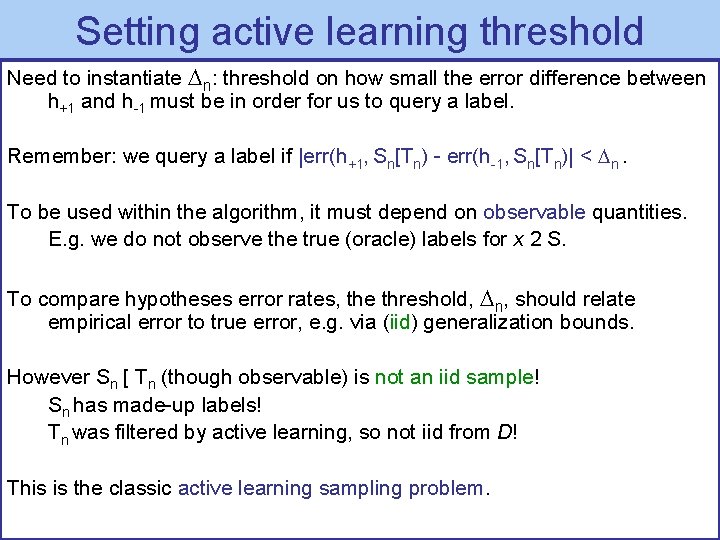 Setting active learning threshold Need to instantiate n: threshold on how small the error