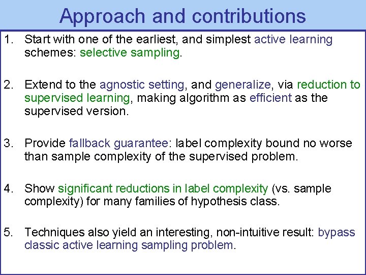 Approach and contributions 1. Start with one of the earliest, and simplest active learning