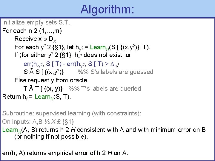 Algorithm: Initialize empty sets S, T. For each n 2 {1, …, m} Receive