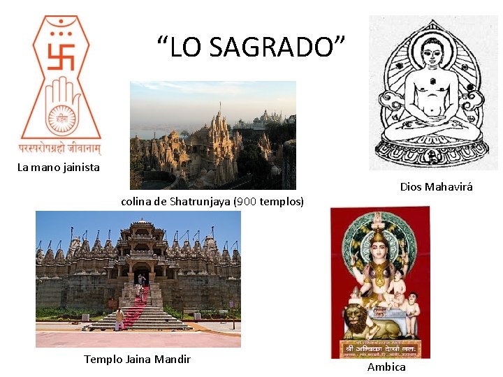 “LO SAGRADO” La mano jainista colina de Shatrunjaya (900 templos) Templo Jaina Mandir Dios
