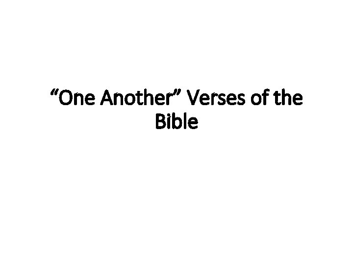 “One Another” Verses of the Bible 