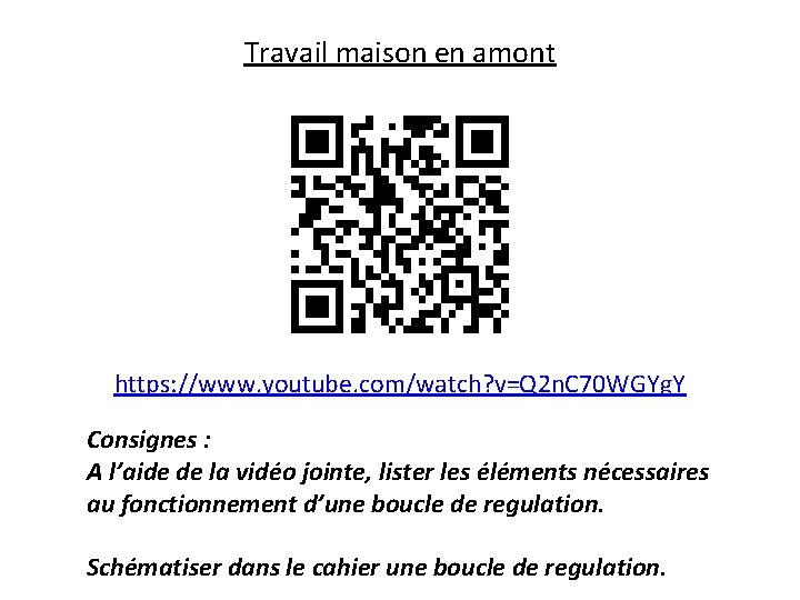 Travail maison en amont https: //www. youtube. com/watch? v=Q 2 n. C 70 WGYg.