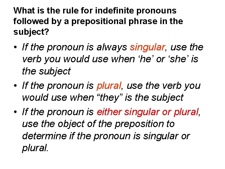 What is the rule for indefinite pronouns followed by a prepositional phrase in the