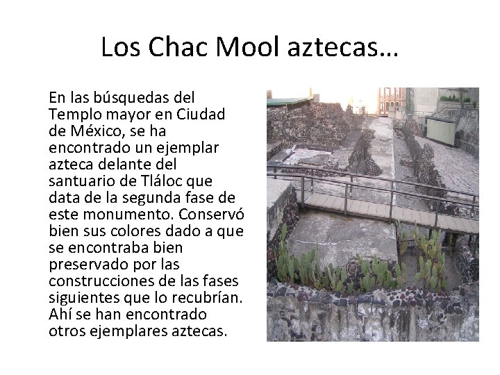 Los Chac Mool aztecas… En las búsquedas del Templo mayor en Ciudad de México,