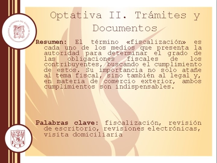 Optativa II. Trámites y Documentos Resumen: El término «fiscalización» es cada uno de los