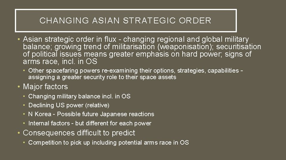 CHANGING ASIAN STRATEGIC ORDER • Asian strategic order in flux - changing regional and
