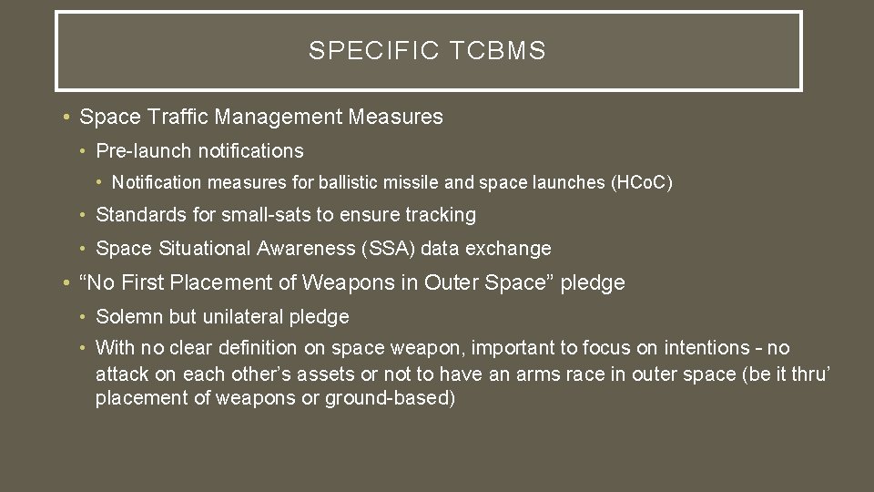 SPECIFIC TCBMS • Space Traffic Management Measures • Pre-launch notifications • Notification measures for