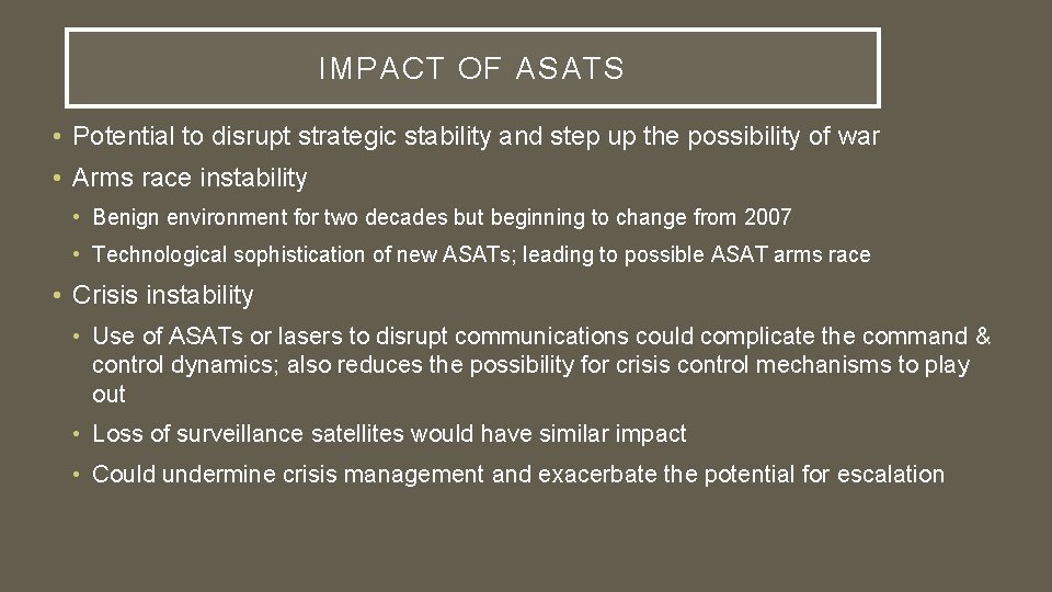 IMPACT OF ASATS • Potential to disrupt strategic stability and step up the possibility