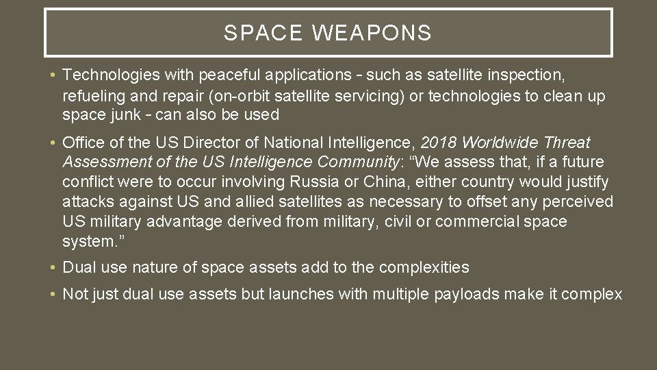 SPACE WEAPONS • Technologies with peaceful applications – such as satellite inspection, refueling and