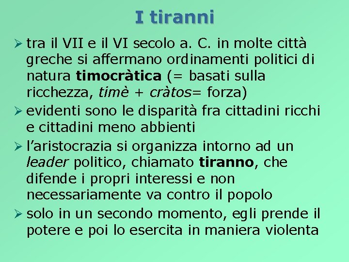 I tiranni Ø tra il VII e il VI secolo a. C. in molte