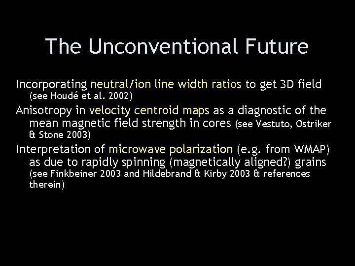 The Unconventional Future Incorporating neutral/ion line width ratios to get 3 D field (see