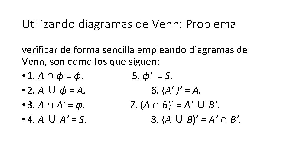 Utilizando diagramas de Venn: Problema verificar de forma sencilla empleando diagramas de Venn, son