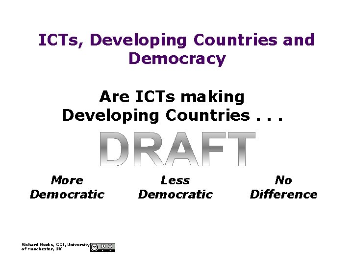 ICTs, Developing Countries and Democracy Are ICTs making Developing Countries. . . More Democratic