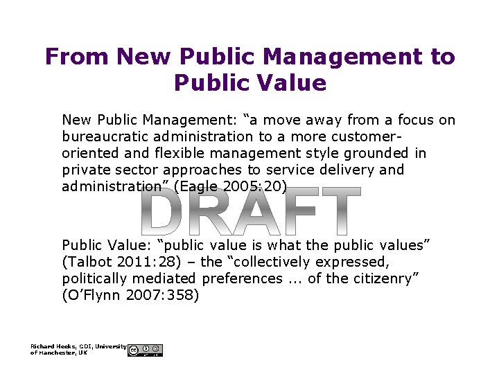 From New Public Management to Public Value New Public Management: “a move away from