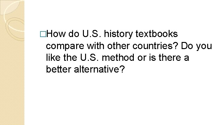 �How do U. S. history textbooks compare with other countries? Do you like the