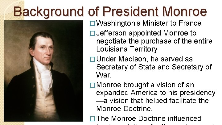 Background of President Monroe � Washington's Minister to France � Jefferson appointed Monroe to