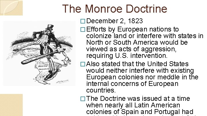 The Monroe Doctrine � December 2, 1823 � Efforts by European nations to colonize