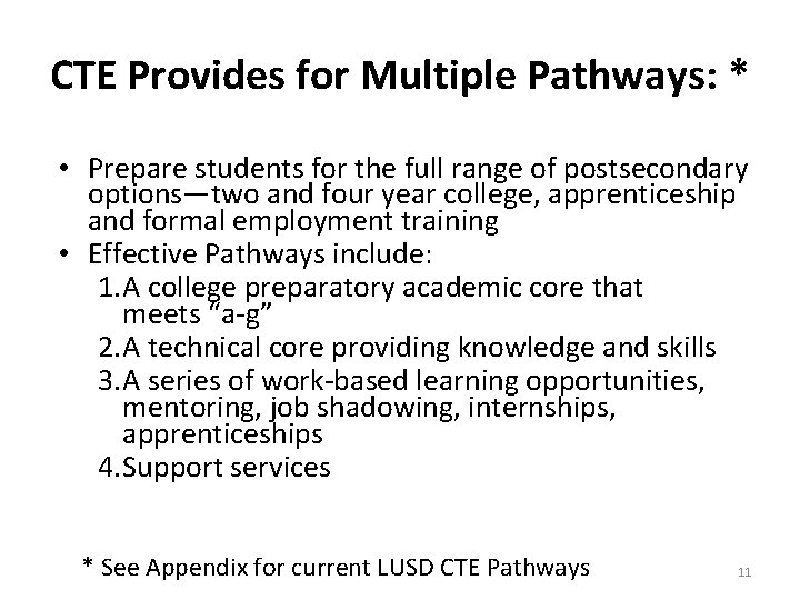 CTE Provides for Multiple Pathways: * • Prepare students for the full range of