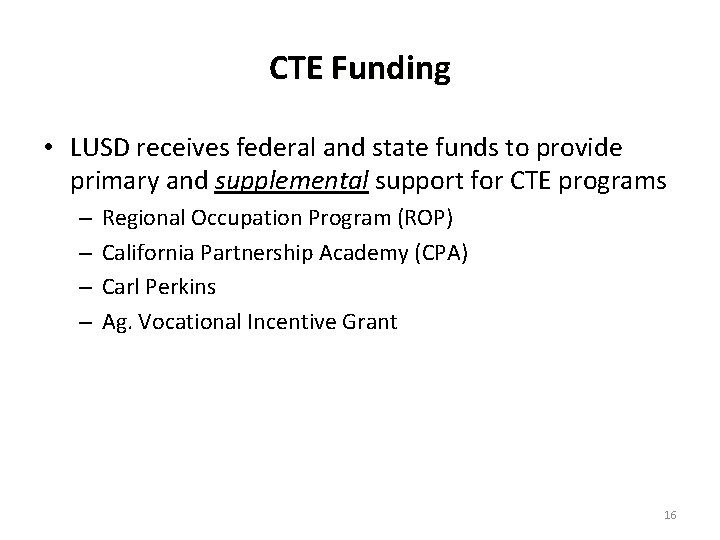 CTE Funding • LUSD receives federal and state funds to provide primary and supplemental