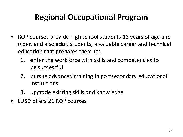 Regional Occupational Program • ROP courses provide high school students 16 years of age