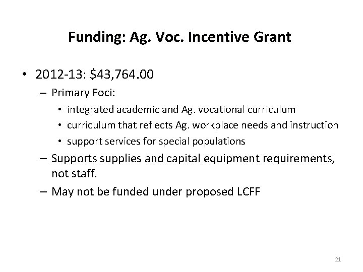 Funding: Ag. Voc. Incentive Grant • 2012 -13: $43, 764. 00 – Primary Foci: