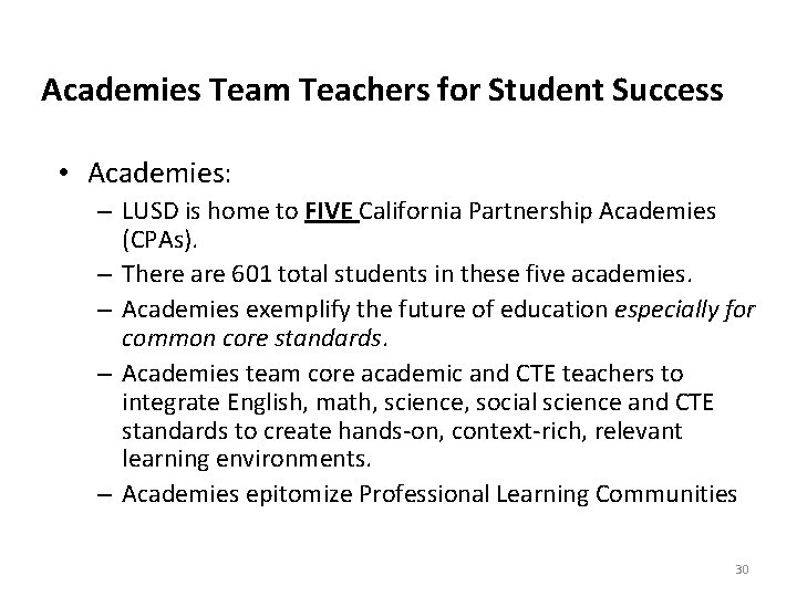 Academies Team Teachers for Student Success • Academies: – LUSD is home to FIVE