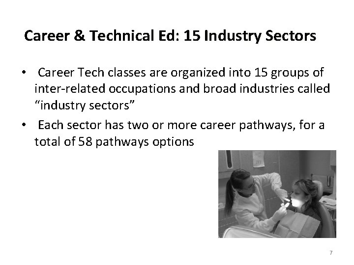 Career & Technical Ed: 15 Industry Sectors • Career Tech classes are organized into
