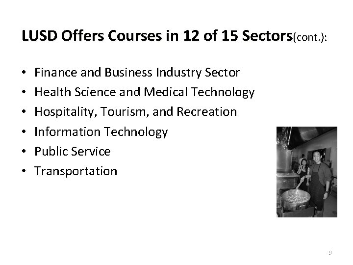 LUSD Offers Courses in 12 of 15 Sectors(cont. ): • • • Finance and