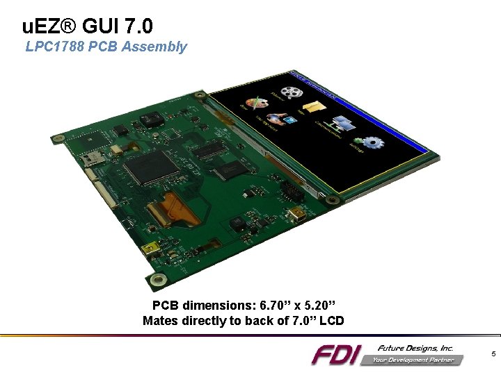 u. EZ® GUI 7. 0 LPC 1788 PCB Assembly PCB dimensions: 6. 70” x