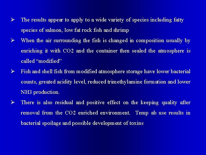 Ø The results appear to apply to a wide variety of species including fatty