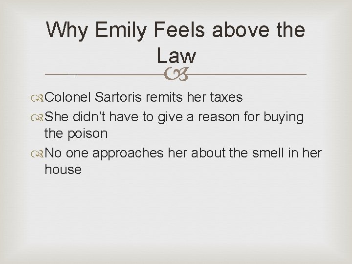 Why Emily Feels above the Law Colonel Sartoris remits her taxes She didn’t have Why Emily Feels above the Law Colonel Sartoris remits her taxes She didn’t have