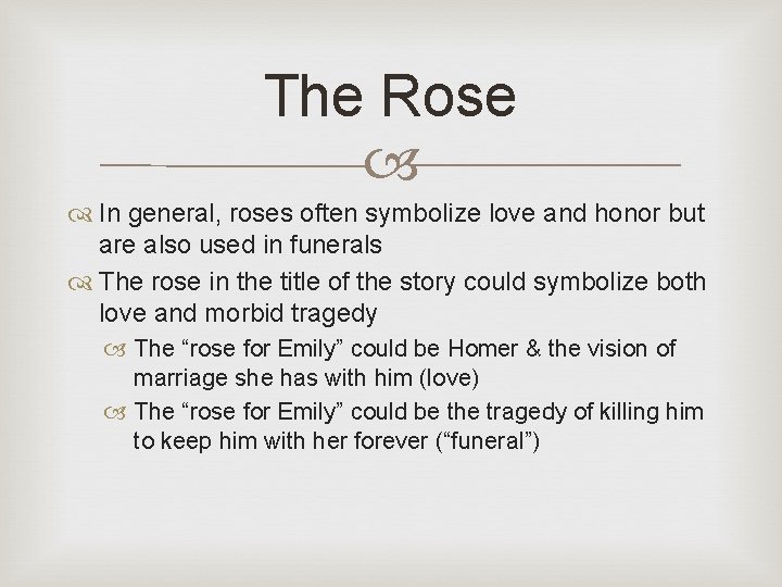 The Rose In general, roses often symbolize love and honor but are also used The Rose In general, roses often symbolize love and honor but are also used
