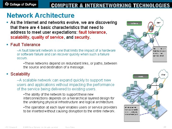 Network Architecture § As the Internet and networks evolve, we are discovering that there