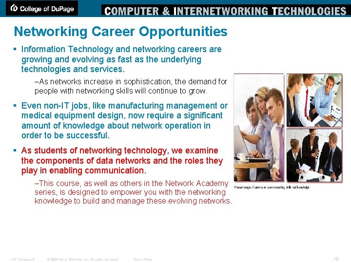 Networking Career Opportunities § Information Technology and networking careers are growing and evolving as