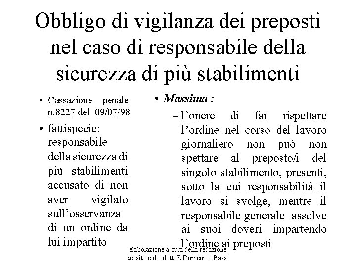 Obbligo di vigilanza dei preposti nel caso di responsabile della sicurezza di più stabilimenti