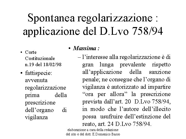 Spontanea regolarizzazione : applicazione del D. Lvo 758/94 • Massima : • Corte –